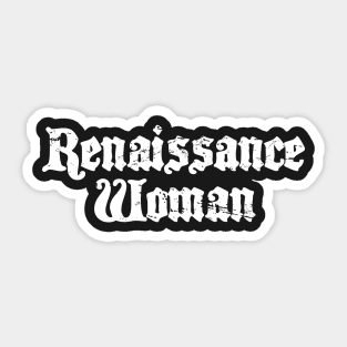 Renaissance Woman | Funny Renaissance Festival Costume Sticker